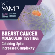 Breast Cancer Molecular Testing: Catching Up to Increased Complexity