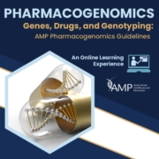 Pharmacogenomics: Genes, Drugs, and Genotyping: AMP Pharmacogenomics Guidelines