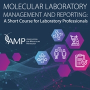 Molecular Laboratory Management & Reporting: A Short Course for Laboratory Professionals